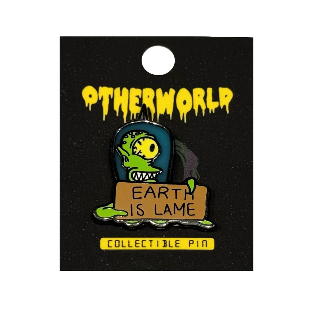 Otherworld Earth Is Lame Pin